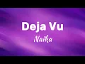 Deja Vu - Naïka (Lyrics)