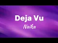 Deja Vu - Naïka (Lyrics)