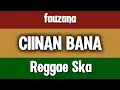 CIINAN BANA ( REGGAE SKA COVER )