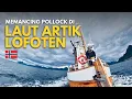 Memancing Pollock di Laut Artik Lofoten | EP2 Travelog Lofoten