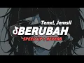 Download Lagu Tenxi, Jemsii - Berubah (Speed Up + Reverb)