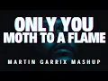 Alesso vs Swedish House Mafia \u0026 The Weeknd - Only You vs Moth To A Flame (Martin Garrix Mashup)