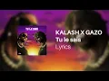 Kalash & Gazo - Tu le sais (Official Lyrics Video)