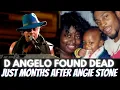 Download Lagu D'Angelo FOUND DEAD Just Months After Angie Stone Died 😪