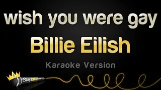 Download Billie Eilish - wish you were gay (Karaoke Version) MP3