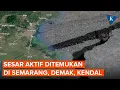 Download Lagu Potensi Sesar Aktif di Semarang hingga Kendal Ungkap Ancaman Gempa Tersembunyi