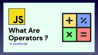 JAVASCRIPT OPERATORS EXPLAINED L-6 SR PROGRAMIST