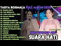 Download Lagu SUARA HATI - TAK BERDAYA - LUKA HATI LUKA DIRI - TASYA ROSMALA OM ADELLA FULL ALBUM TERBARU 2025
