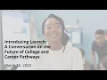 Introducing Launch A Conversation on the Future of College and Career Pathways