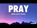 Ayra starr ft R city PRAY official lyrics