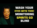 Download Lagu Wash Your Eyes With This – Blind Every Monitoring Spirit Instantly | Maya’s Watchtower 