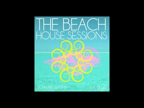 The Beach House Sessions by Schwarz & Funk - Full Album
