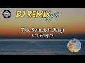 Download Lagu Era Syaqira - Tak Seindah Janji || DJ REMIX - (LYRIC VIDEO)
