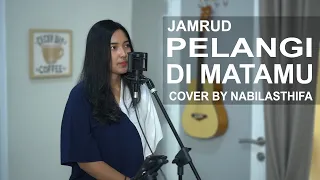 Download PELANGI DI MATAMU - JAMRUD COVER BY NABILASTHIFA MP3