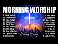 Download Lagu THANK YOU LORD ~ Best Christian Worship Songs of 2025 -Nonstop Christian Gospel Songs -Worship Songs