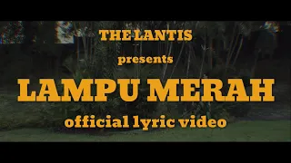 Download The Lantis - Lampu Merah (Official Lyric Video) MP3