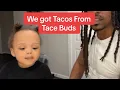 Its Taco Tuesday so we got us some Tacos from Tace Buds Come join US