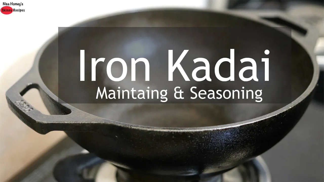 How To Season And Maintain A Cast Iron Skillet - Iron Kadai   Skinny Recipes