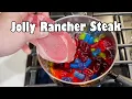 Steak Boiled in Jolly Ranchers NSE