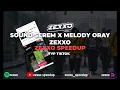 Download Lagu SOUND SEREM X MELODY ORAY ZEXXO