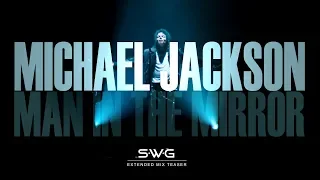 TEASER VIDEO MAN IN THE MIRROR SWG Extended Mix MICHAEL JACKSON Bad 