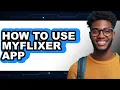 How to Use Myflixer App full Guide