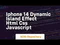 Iphone 14 dynamic island effect html css javascript