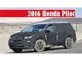 2016 Honda Pilot spied in the dessert world debut at 2015 Chicago Auto Show