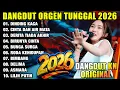 Lagu DANGDUT ORGEN TUNGGAL 2026 | DANGDUT LAWAS DUET TERBAIK