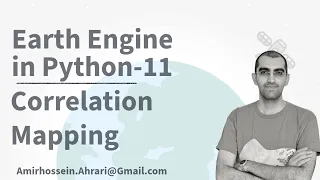 Google Earth Engine Python Tutorial-11 Pointwise Correlation Mapping