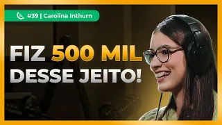 Produtos Para VENDER MUITO No Marketing Digital (JÁ FATUREI 500 MIL) Carolina Inthurn - Kiwicast #39