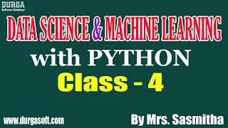 Data Science Machine Learning with Python Class - 4 by Mrs Sasmitha on 17-08-2020 8 30PM