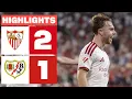 SEVILLA FC 2 - 1 RAYO VALLECANO HIGHLIGHTS LALIGA EA SPORTS