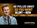 Download Lagu 💬 He Pulled Away, So You Went Silent — Now Everything Changes | Matthew Hussey Motivation 2025