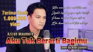 aku tak berarti bagimu azizah maumere slow rock galau cover by andi gayo91