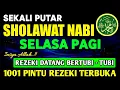 Lagu SHOLAWAT PENARIK REZEKI PALING DAHSYAT, Sholawat Nabi Muhammad SAW, SALAWAT JIBRIL PALING MERDU
