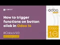 How to Trigger Functions on Button Click in Odoo 16 Odoo 16 Development Tutorial