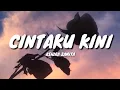Download Lagu CINTAKU KINI [KU CINTA NANTI 2] - ASHIRA ZAMITA (LYRICS)🎵