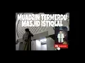 Download Lagu Adzan Muadzin Masjid Istiqlal (ADZAN TERMERDU MASJID ISTIQLAL)