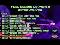 Lagu FULL ALBUM DJ PARTY TERBARU 2023 SPESIAL RICKO PILLOW