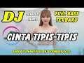 Download Lagu DJ CINTA TIPIS TIPIS 💜 VIRAL TIKTOK TERBARU | DANGDUT REMIX FULL BASS | DJ X PRO