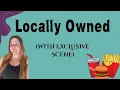 Locally Owned WITH EXCLUSIVE SCENE