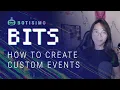 Botisimo Bits Custom Events Tutorial