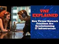 VNF EXPLAINED How Virtual Network Functions Are Revolutionizing IT Infrastructure