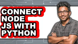 How to Connect Node Js with Python easy Method