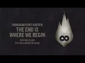 Thousand Foot Krutch: The End is Where We Begin (Official Audio)