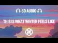 Download Lagu JVKE - this is what winter feels like (Lyrics) | 8D Audio 🎧
