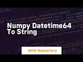 numpy datetime64 to string