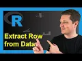 Extract Row from Data Frame in R 2 Examples Subset One or Multiple Rows of Table Matrix