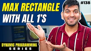 Lecture 138 Maximum Rectangle with all 1 s DP Series